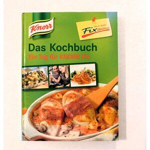 Knorr Das Kochbuch Ein Tag Fur Knorr Fix German Edition 2009 Hardcover Cookbook